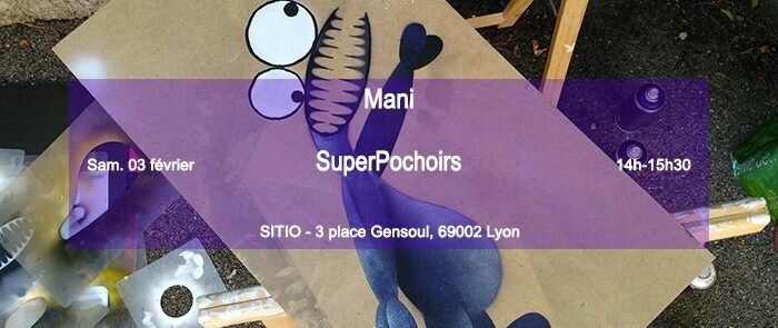 Ateliers SuperPochoirs avec Mani